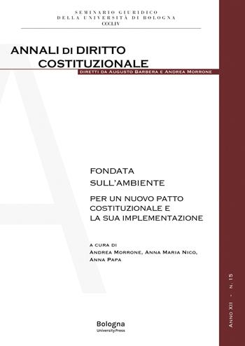 Fondata sull'ambiente. Per un nuovo patto costituzionale e la sua implimentazione  - Libro Bologna University Press 2026, Annali diritto costituzionale | Libraccio.it