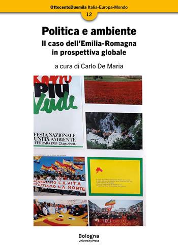 Politica e ambiente. Il caso dell’Emilia-Romagna in prospettiva globale  - Libro Bologna University Press 2026, OttocentoDuemila | Libraccio.it