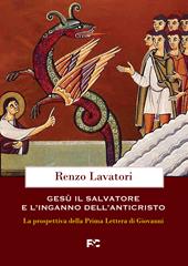 Gesù, il salvatore e l'inganno dell'anticristo. La prospettiva della Prima Lettera di Giovanni