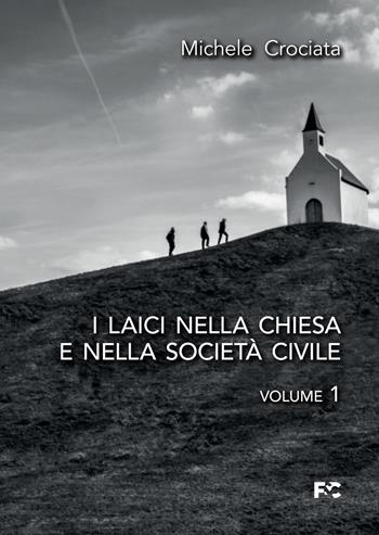 I laici nella Chiesa e nella società civile - Michele Antonino Crociata - Libro Fede & Cultura 2022, Saggistica | Libraccio.it