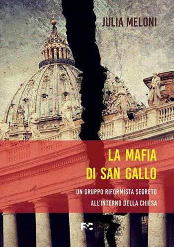 La mafia di San Gallo - Julia Meloni - Libro Fede & Cultura 2022, Saggistica | Libraccio.it