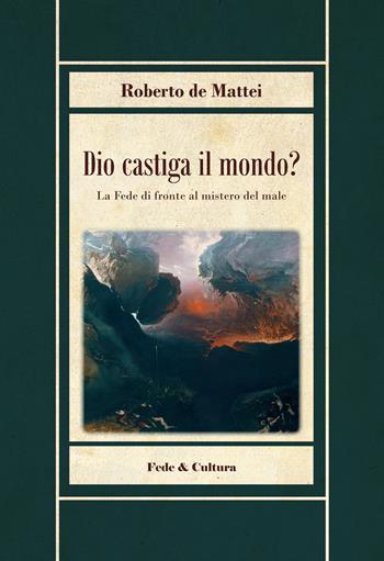 Dio castiga il mondo? - Roberto De Mattei - Libro Fede & Cultura 2022, Biblioteca Rosmini | Libraccio.it