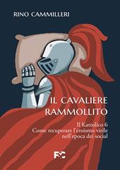 Il Kattolico. Vol. 6: Il cavaliere rammollito