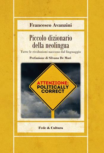 Piccolo dizionario della neolingua - Francesco Avanzini - Libro Fede & Cultura 2023, Biblioteca Rosmini | Libraccio.it