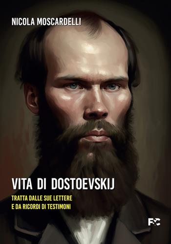 Vita di Dostoevskij - Nicola Moscardelli - Libro Fede & Cultura 2023, Saggistica | Libraccio.it