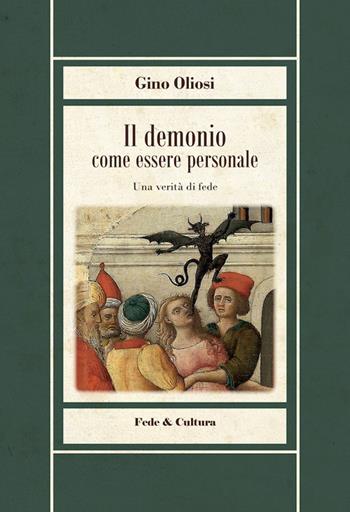 Il demonio come essere personale. Una verità di fede - Gino Oliosi - Libro Fede & Cultura 2024, Biblioteca Rosmini | Libraccio.it