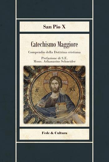 Catechismo maggiore - Pio X - Libro Fede & Cultura 2024, Biblioteca Rosmini | Libraccio.it
