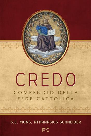 Credo. Compendio della Fede Cattolica - Athanasius Schneider - Libro Fede & Cultura 2024, Spirituale | Libraccio.it