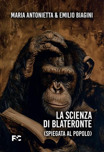 La scienza di Blateronte (spiegata al popolo) - Maria Antonietta Biagini, Emilio Biagini - Libro Fede & Cultura 2025, Narrativa | Libraccio.it