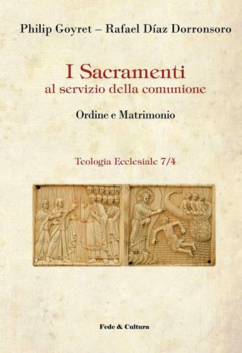 I sacramenti al servizio della comunione - Philip Goyret - Libro Fede & Cultura 2026, Teologia ecclesiale | Libraccio.it