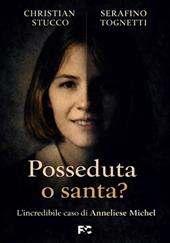 Posseduta o santa? L'incredibile caso di Anneliese Michel