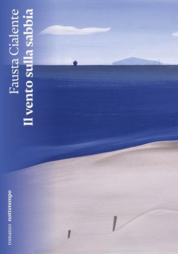 Il vento sulla sabbia - Fausta Cialente - Libro Nottetempo 2023, Narrativa | Libraccio.it