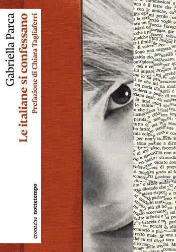 Le italiane si confessano - Gabriella Parca - Libro Nottetempo 2023, Cronache | Libraccio.it