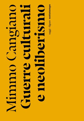 Guerre culturali e neoliberismo - Mimmo Cangiano - Libro Nottetempo 2024, Saggi. Figure | Libraccio.it