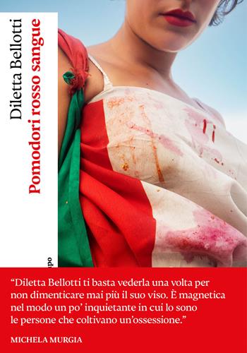 Pomodori rosso sangue - Diletta Bellotti - Libro Nottetempo 2024, Cronache | Libraccio.it