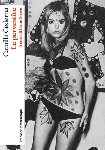 Le pervestite - Camilla Cederna - Libro Nottetempo 2024, Cronache | Libraccio.it
