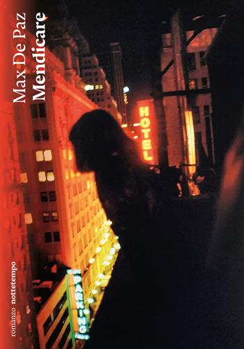 Mendicare - Max De Paz - Libro Nottetempo 2025, Narrativa | Libraccio.it