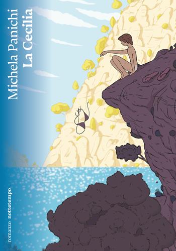 La Cecilia - Michela Panichi - Libro Nottetempo 2025, Narrativa | Libraccio.it