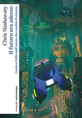 Il futuro era adesso. Genio e follia nell'estate che cambiò il cinema