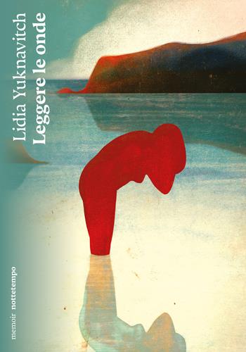 Leggere le onde - Lidia Yuknavitch - Libro Nottetempo 2026, Narrativa | Libraccio.it