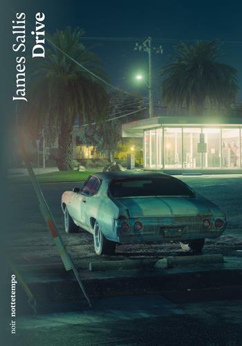 Drive. Ediz. italiana - James Sallis - Libro Nottetempo 2026, Narrativa | Libraccio.it