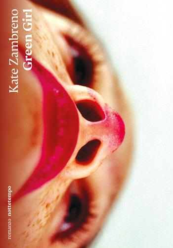 Green girl. Ediz. italiana - Kate Zambreno - Libro Nottetempo 2026, Narrativa | Libraccio.it