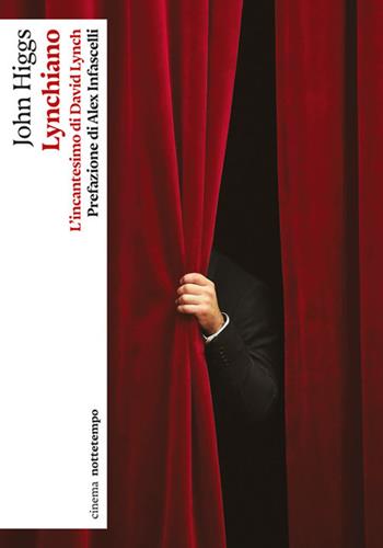 Lynchiano. L'incantesimo di David Lynch - John Higgs - Libro Nottetempo 2026, Cronache | Libraccio.it