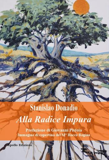 Alla radice impura - Stanislao Donadio - Libro Apollo Edizioni 2022, Sabra/Chatila | Libraccio.it
