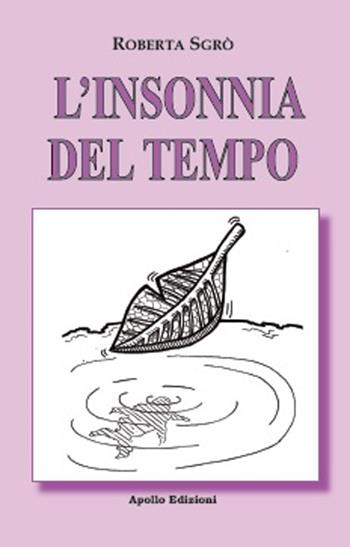 L' insonnia del tempo - Roberta Sgrò - Libro Apollo Edizioni 2022, FantasyBorn | Libraccio.it