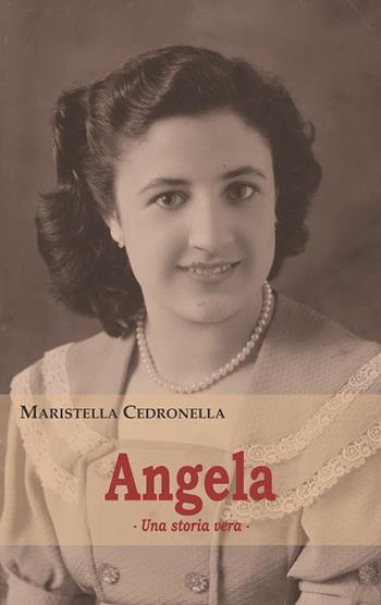 Angela. Una storia vera - Maristella Cedronella - Libro Apollo Edizioni 2022, L'urlo nel silenzio | Libraccio.it