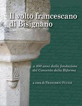 Il volto francescano di Bisignano. A 800 anni dalla fondazione del Convento della Riforma