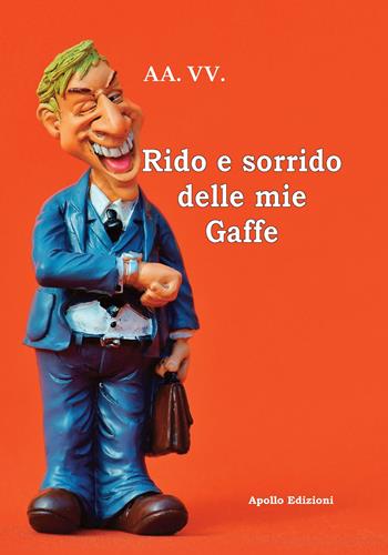 Rido e sorrido delle mie gaffe  - Libro Apollo Edizioni 2023, Le antologie di Apollo | Libraccio.it