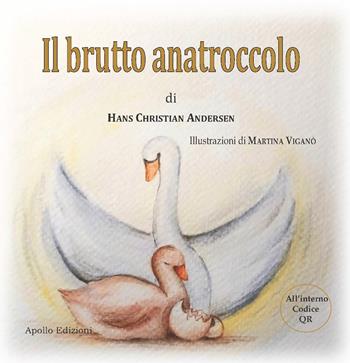 Il brutto anatroccolo - Hans Christian Andersen - Libro Apollo Edizioni 2024 | Libraccio.it