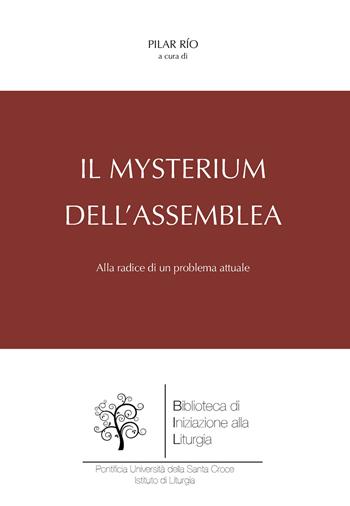 Il mysterium dell'Assemblea. Alla radice di un problema attuale - Pilar Río - Libro Edusc 2022 | Libraccio.it