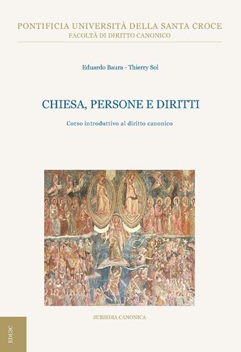 Chiesa, persone e diritti. Corso introduttivo al diritto canonico - Eduardo Baura, Thierry Sol - Libro Edusc 2022, Subsidia canonica | Libraccio.it