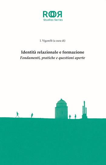 Identità relazionale e formazione. Fondamenti, pratiche e questioni aperte  - Libro Edusc 2022, Ricerche di ontologia relazionale | Libraccio.it