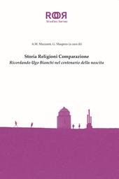 Storia religioni comparazione. Ricordando Ugo Bianchi nel centenario della nascita