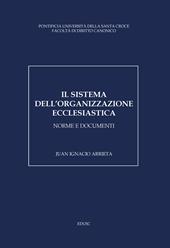 Il sistema dell'organizzazione ecclesiastica. Norme e documenti