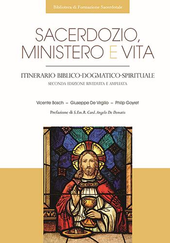 Sacerdozio, ministero e vita. Itinerario biblico-dogmatico-spirituale. Ediz. ampliata - Vicente Bosch, Giuseppe De Virgilio, Philip Goyret - Libro Edusc 2023, Biblioteca di formazione sacerdotale | Libraccio.it