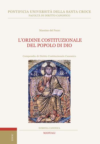 L'ordine costituzionale del popolo di Dio. Compendio di diritto costituzionale canonico - Massimo Del Pozzo - Libro Edusc 2023, Subsidia canonica | Libraccio.it