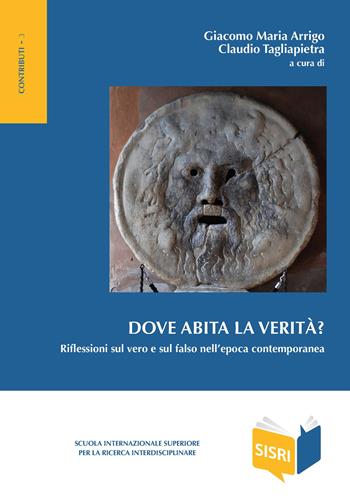 Dove abita la verità? Riflessioni sul vero e sul falso nell'epoca contemporanea  - Libro Edusc 2023, SISRI Contributi | Libraccio.it