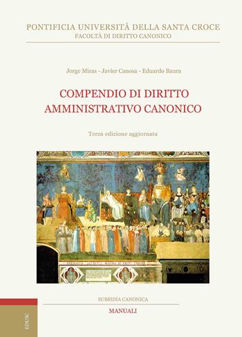 Compendio di diritto amministrativo canonico - Eduardo Baura, Javier Canosa, Jorge Miras - Libro Edusc 2023 | Libraccio.it