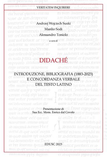 Didaché. Introduzione, bibliografia (1883-2023) e concordanza verbale del testo latino  - Libro Edusc 2023, Veritatem Inquirere | Libraccio.it
