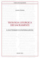 Teologia liturgica dei sacramenti. Vol. 2: Il battesimo e confermazione