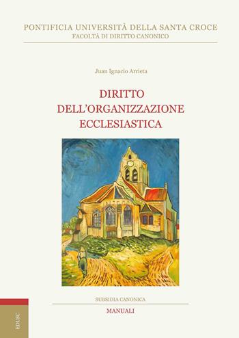 Diritto dell'organizzazione ecclesiastica - Juan Ignacio Arrieta - Libro Edusc 2023, Subsidia canonica | Libraccio.it