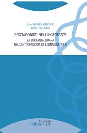 Protagonisti nell'incertezza. La speranza umana nell’antropologia di Leonardo Polo