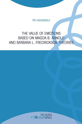 The value of emotions based on Magda B. Arnold and Barbara L. Fredrickson theories - Pía Valenzuela - Libro Edusc 2024, Human flourishing | Libraccio.it