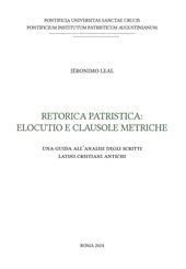 Retorica patristica. Elocutio e clausole metriche di Leal Jeronimo