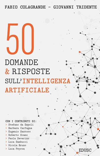 50 domande & risposte sull'intelligenza artificiale - Fabio Colagrande, Giovanni Tridente - Libro Edusc 2024 | Libraccio.it