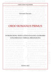 Ordo Romanus Primus. Introduzioni, testo latino-italiano, glossario, concordanza verbale, bibliografia. Testo latino a fronte